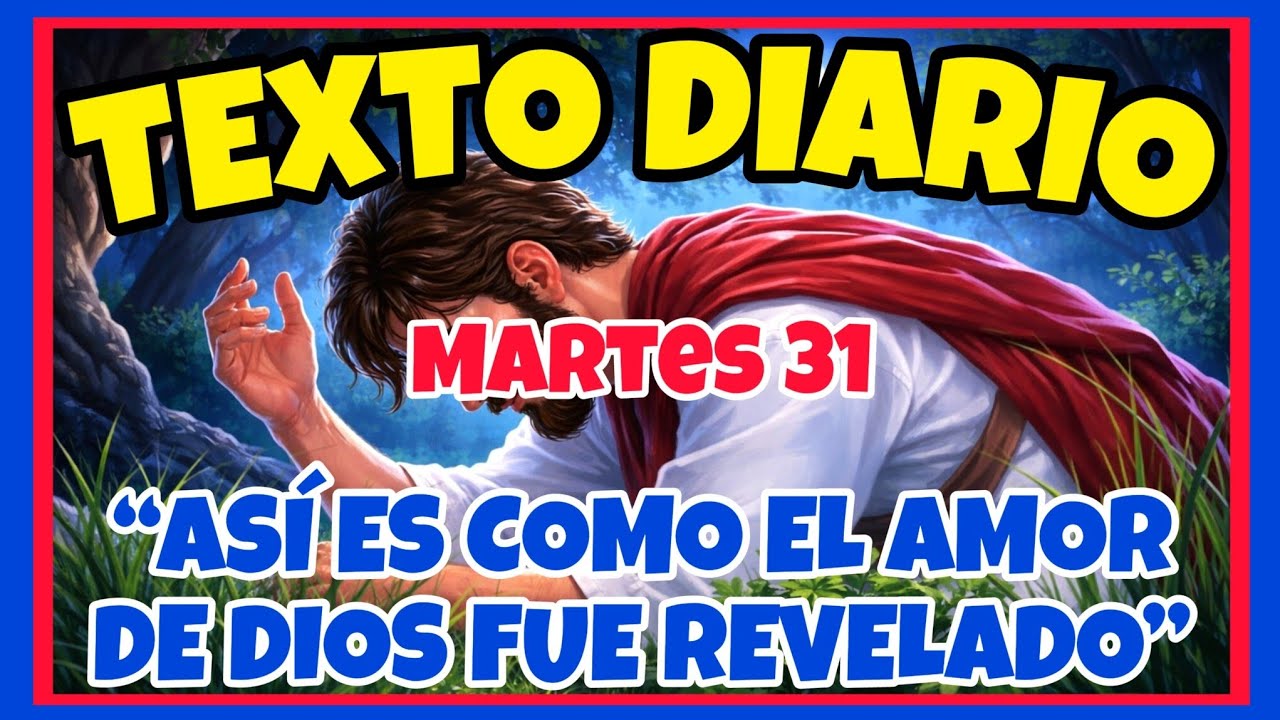 🟢𝐓𝐄𝐗𝐓𝐎 𝐃𝐈𝐀𝐑𝐈𝐎 𝐃𝐄 𝐇𝐎𝐘 𝐉𝐖 ✅️ &ldquo;AS&Iacute; ES COMO EL AMOR DE DIOS FUE REVELADO&rdquo; - Martes 31 de marzo de 2026