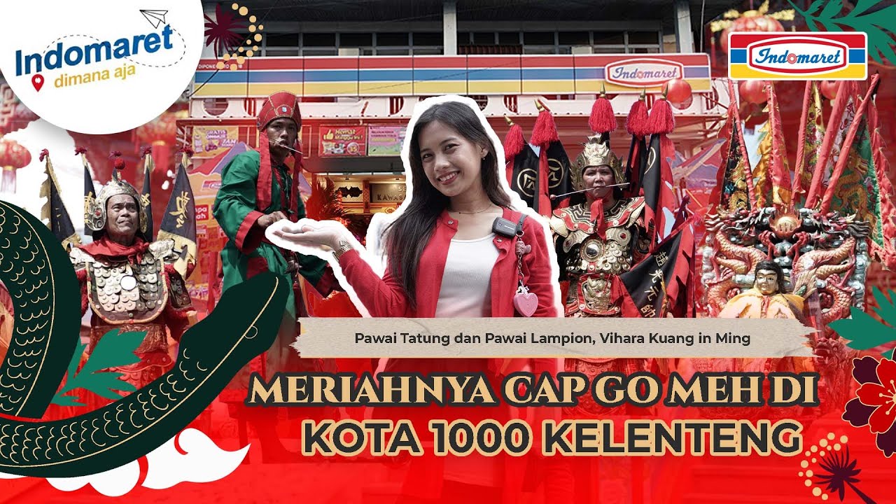 Cap Go Meh di Kota 1000 Kelenteng - Indomaret Dimana Aja Episode 38