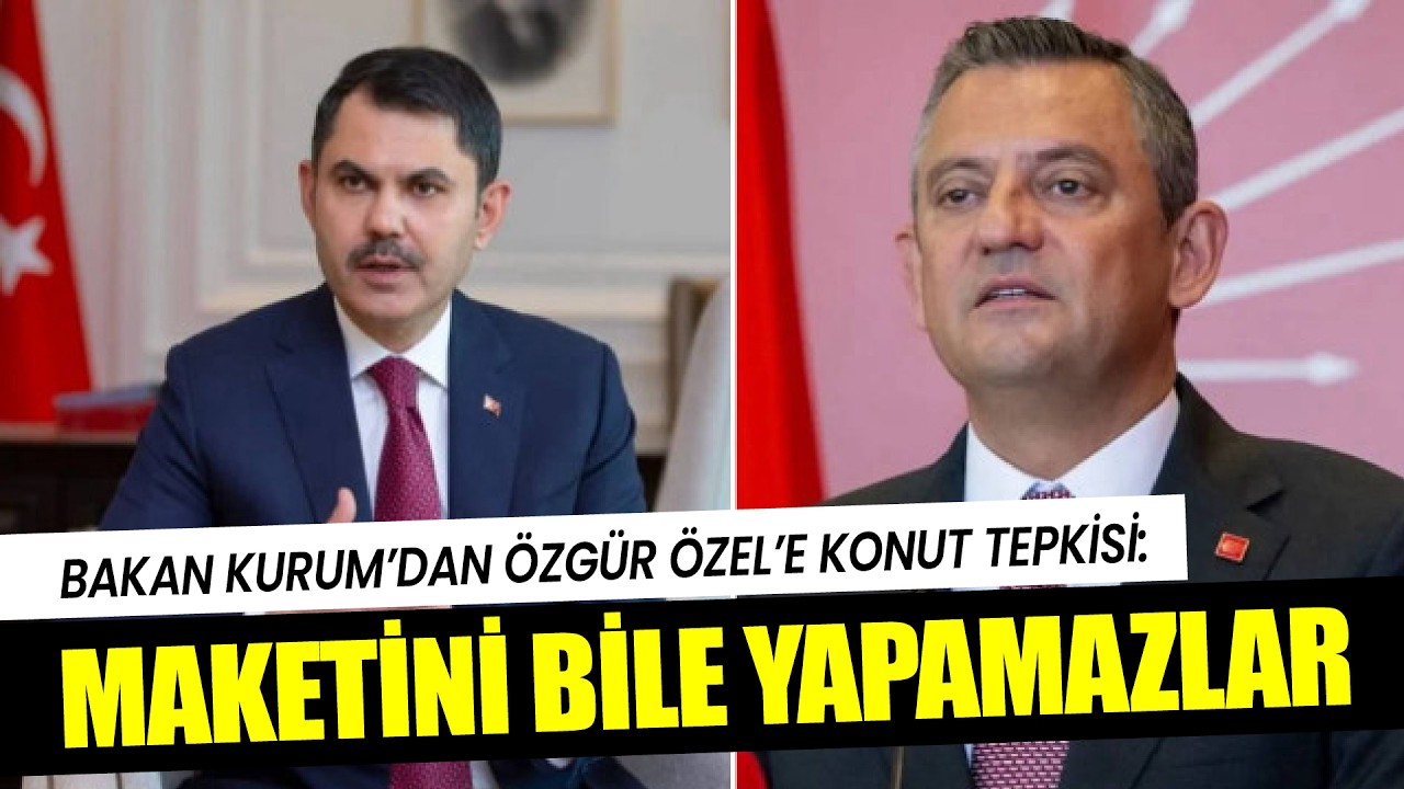 Bakan Kurum’dan Özgür Özel’e sert tepki: 455 bin konutu hayal bile edemezler