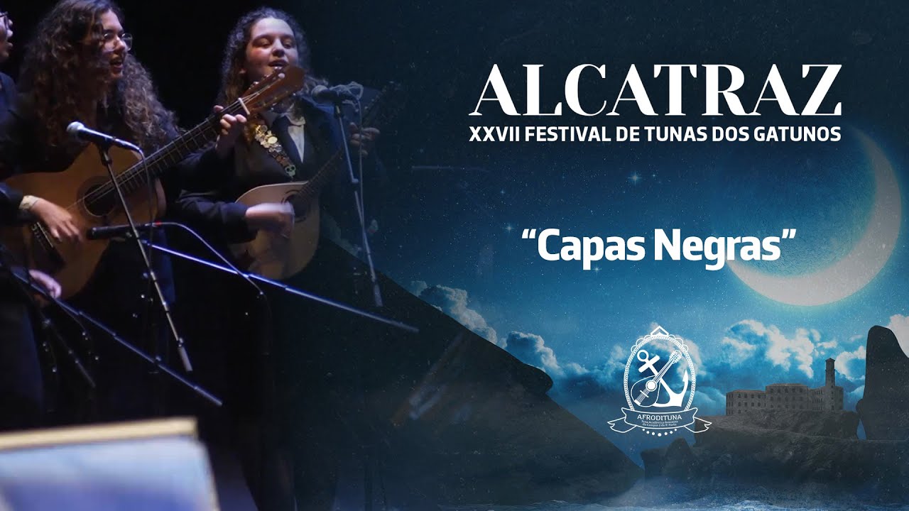 Afrodituna - "Capas Negras" | ALCATRAZ - XXVII Festival de Tunas dos Gatunos