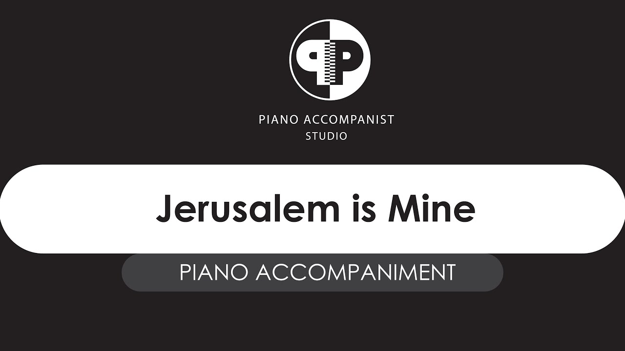 Jerusalem is mine(Jewish song) - piano accompaniment