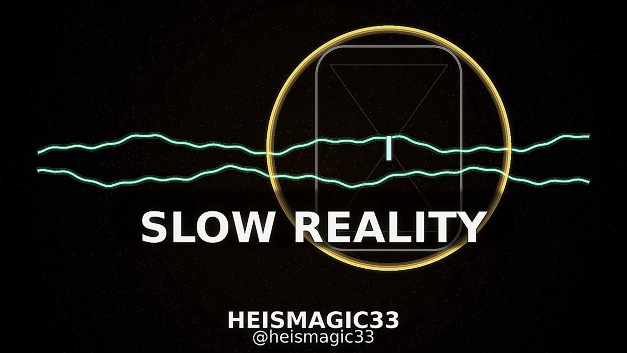 SLOW REALITY