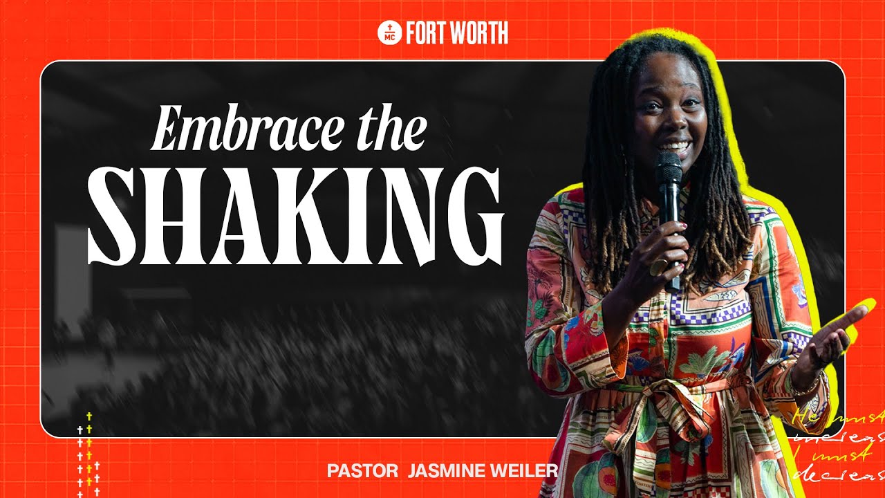 Embrace The Shaking | Jasmine Weiler | MC Fort Worth