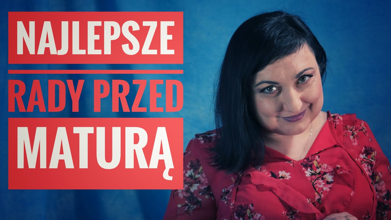Najlepsze rady przed maturą 2020 od doświadczonej egzaminatorki.