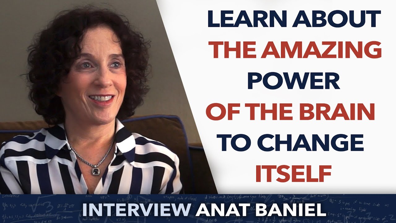 Learn about the amazing power of the brain to change itself - Anat Baniel