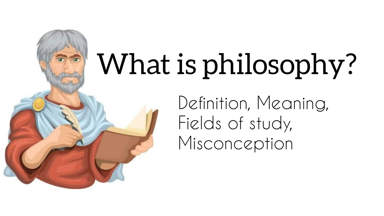What is philosophy? Major fields of study, common Misconceptions, why study philosophy?