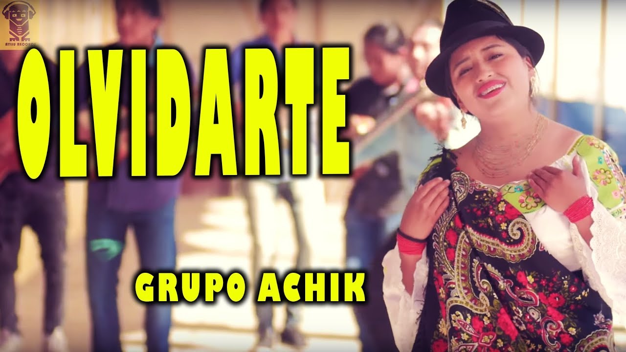 OLVIDARTE || GRUPO ACHIK || OTAVALO - ECUADOR
