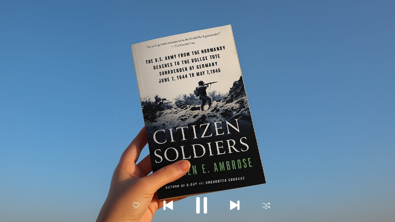 Citizen Soldiers - The U S Army from the Normandy Beaches to the Bulge to the Sur | AudioBook