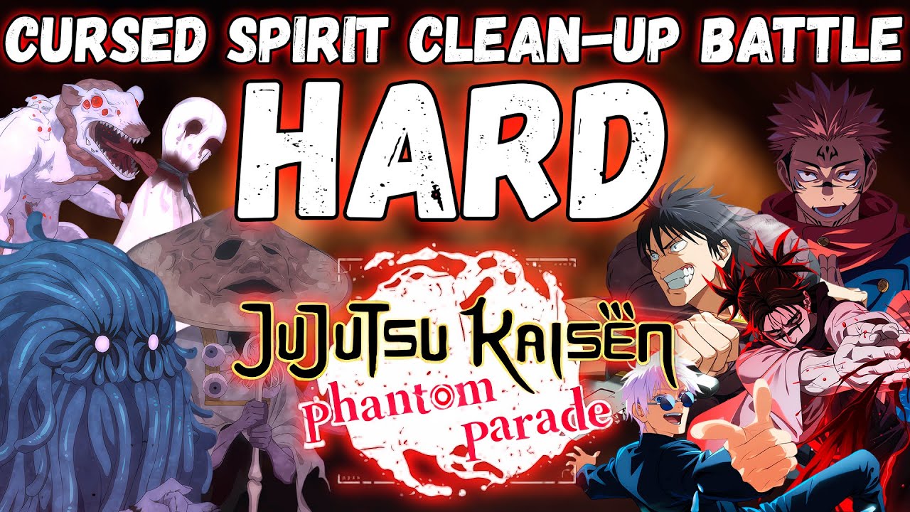 ПРОХОЖДЕНИЕ УСЛОЖНЁННОГО КВЕСТА CURSED SPIRIT CLEAN-UP BATTLE HARD | JJK: Phantom Parade #19