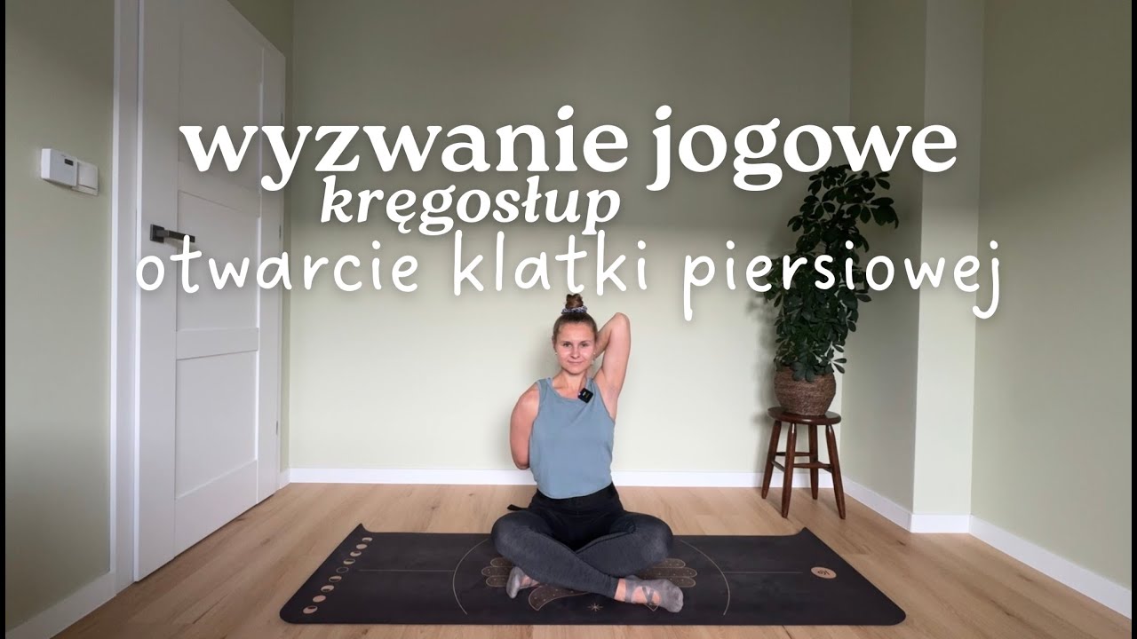 wyzwanie jogowe | kręgosłup | otwarcie klatki piersiowej
