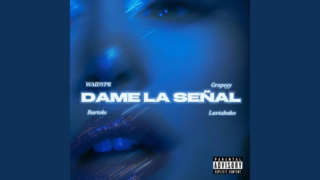 DAME LA SEÑAL (feat. Bartolo, Grxpeyy & Luvtabako)