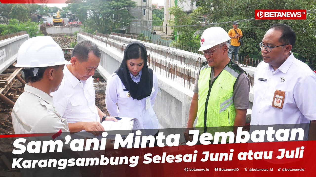 Sam’ani Bellinda Tinjau Pembangunan Jembatan Karangsambung