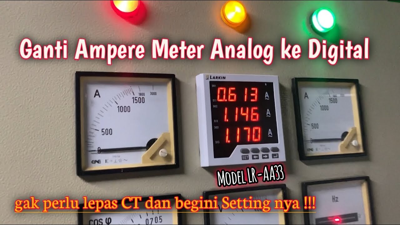 Larkin LR-AA33 || Cara ganti ampere meter 3 phasa !! Analog ke digital tanpa ganti CT