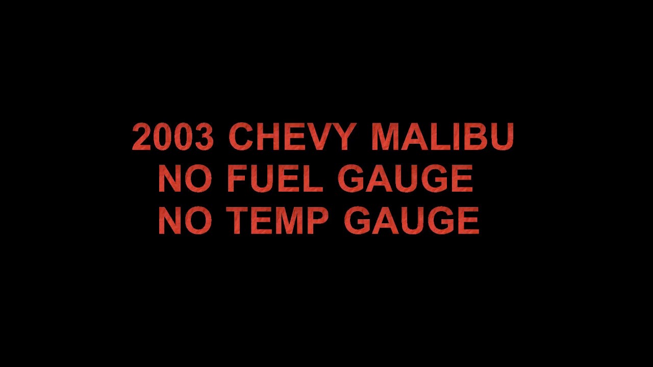 MALIBU FUEL GAUGE AND TEMP GAUGE INOPERATIVE