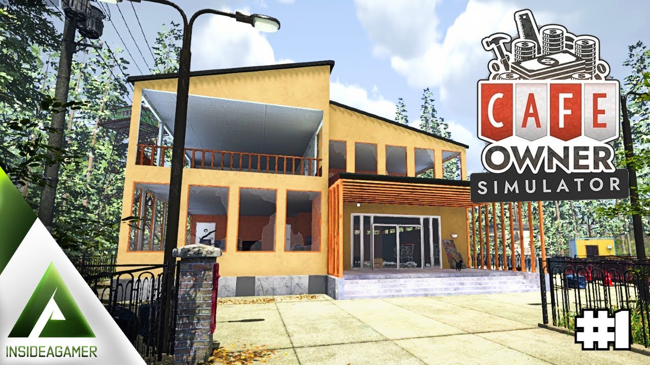 Cafe Owner Simulator - Building My Dream Caf&eacute;/Restaurant - Cleaning Up Day - Episode #1