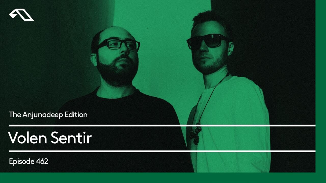 The Anjunadeep Edition 462 with Volen Sentir