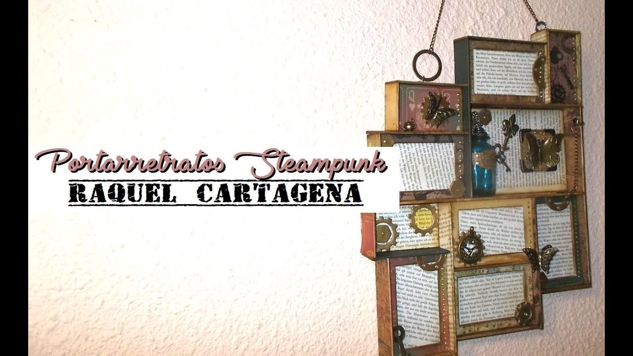 DIY TUTORIAL FÁCIL marco steampunk para muchas fotos cartonaje scrapbooking