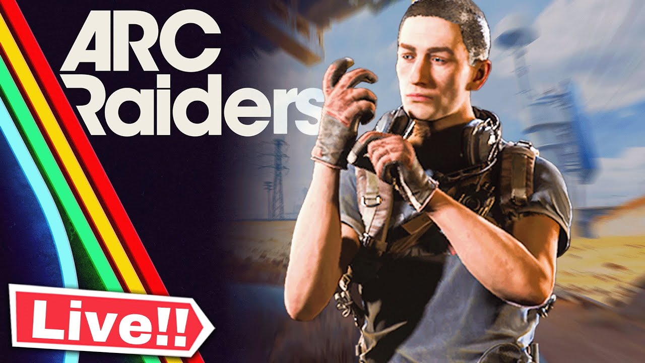 LIVE Playing ARC Raiders Part 8