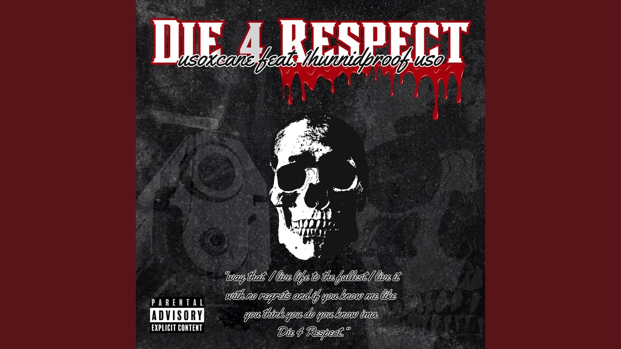 Die 4 Respect (feat. 1Hunnidproof Uso)