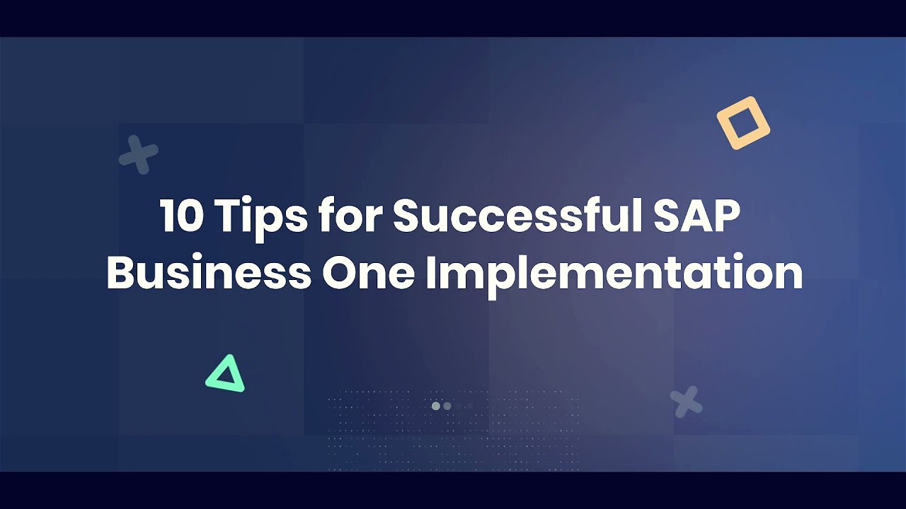 10 Tips for Successful SAP Business One Implementation