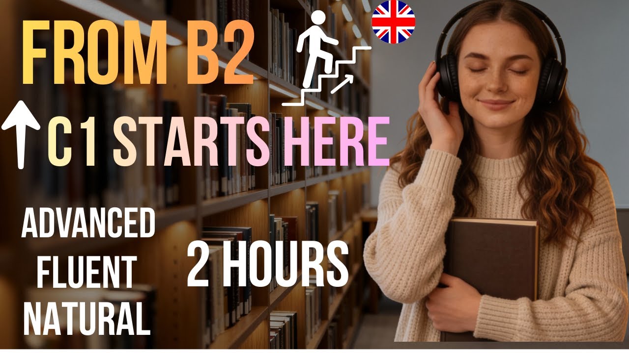 Improve your English skills from B2 to C1 level | 2 hours of listening and speaking practice