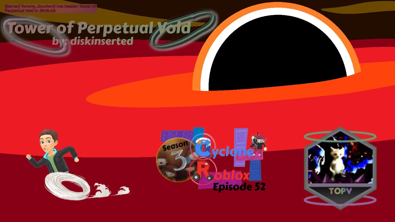 Completing Tower of Perpetual Void (Cyclone Roblox Season 3 Episode 52)