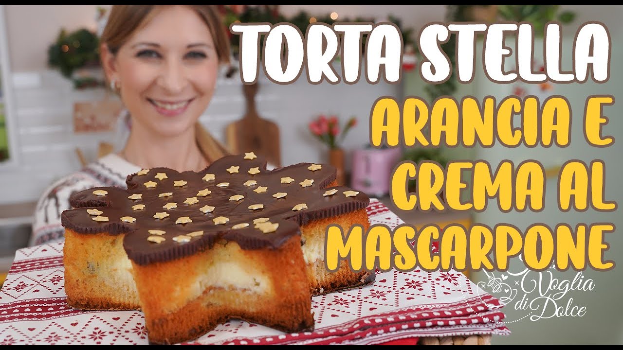 TORTA STELLA ALL'ARANCIA e CREMA AL MASCARPONE esce già farcita ricetta HO VOGLIA DI DOLCE