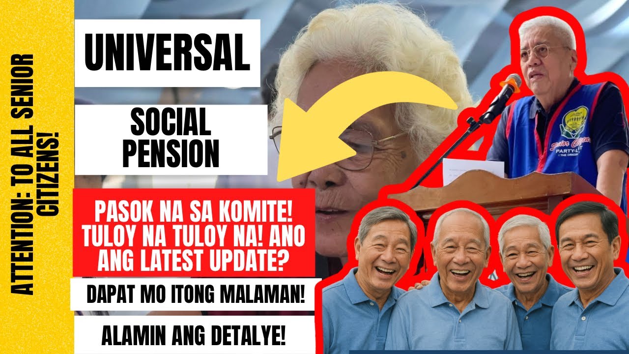 ⛔ ATTENTION: TO SENIOR CITIZENS!UNIVERSAL SOCIAL PENSION PASOK NA SA KOMITE! TULOY NA TULOY NA! 