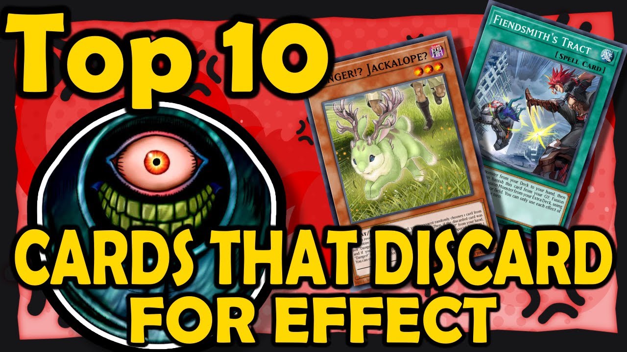 Top 10 Cards that Discard for Effect