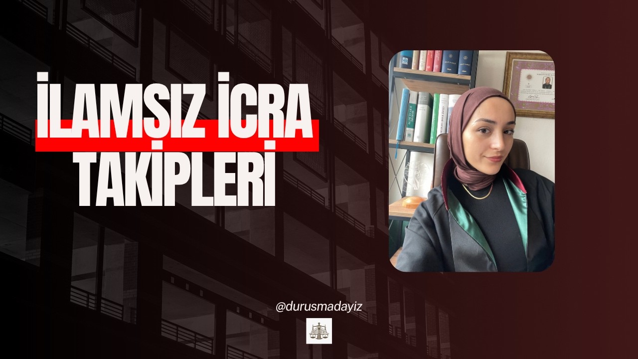 İCRA TAKİPLERİ İLE İLGİLİ ÖNEMLİ HUSUSLAR