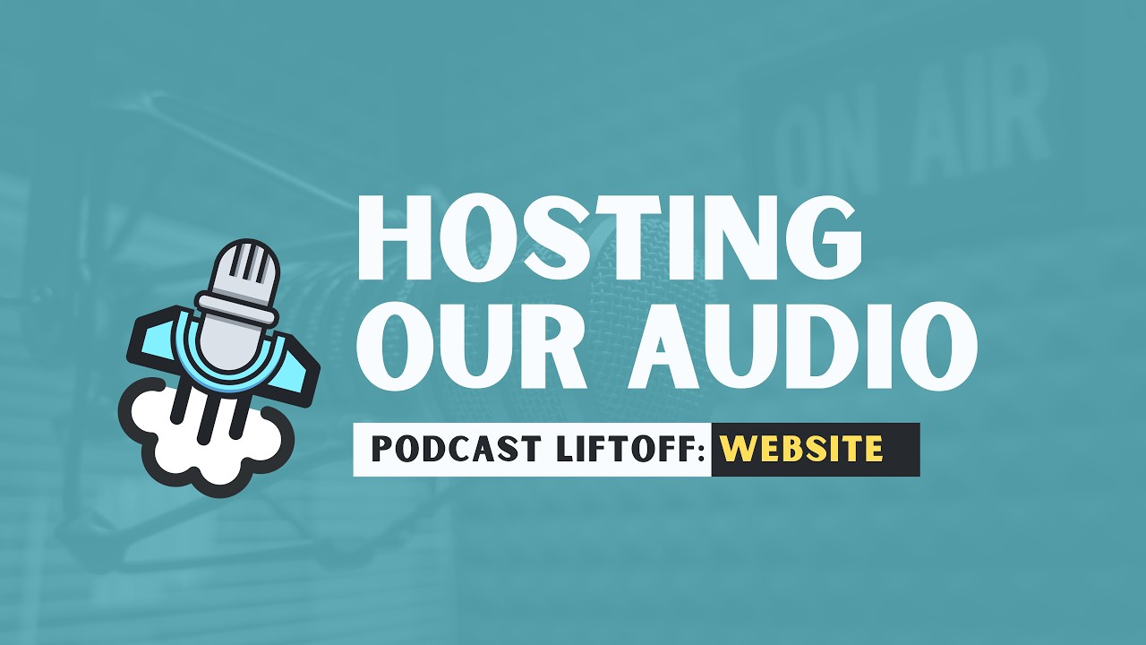 Hosting Our Audio
