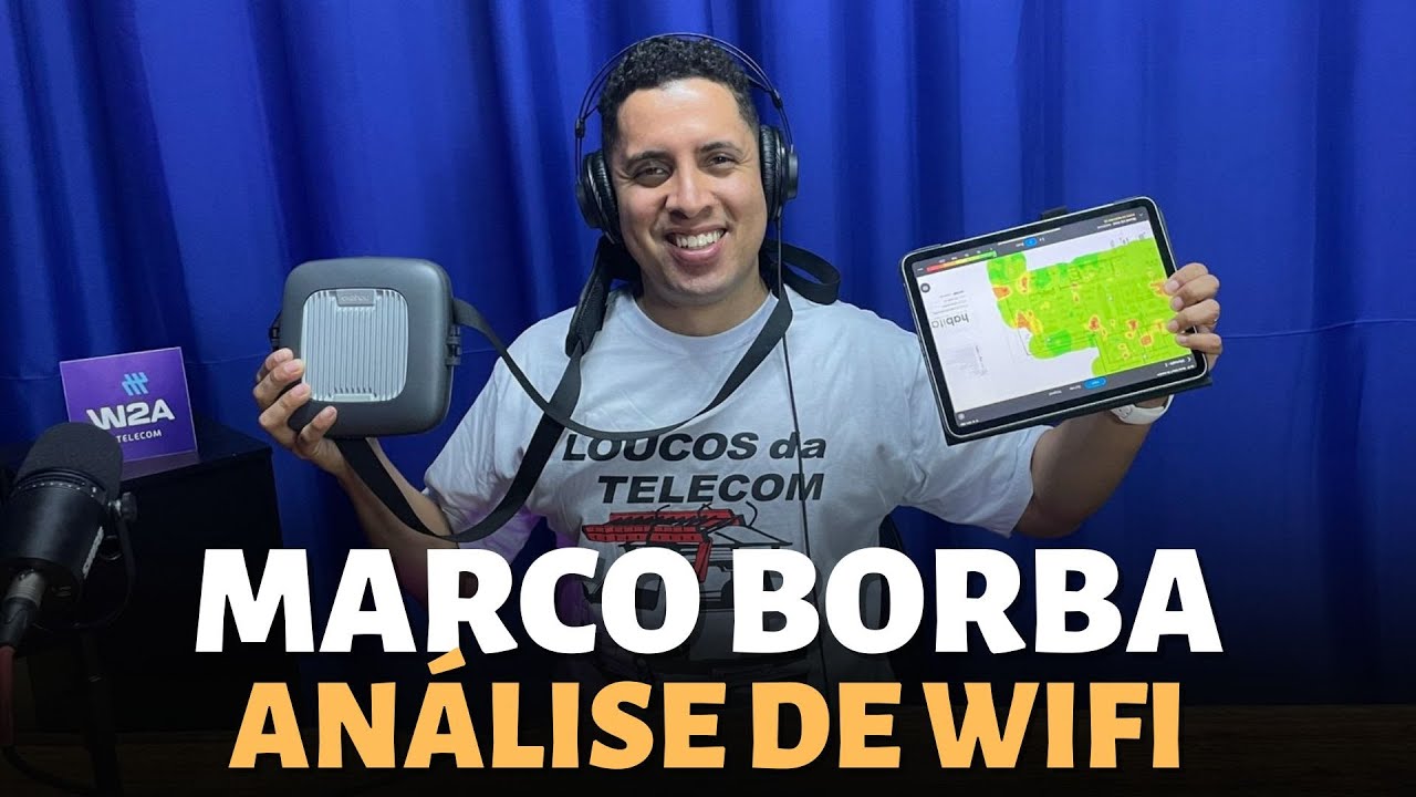 ANALISE DE WI-FI E PROJETO DE REDE SEM FIO - MARCO BORBA | CAST #18