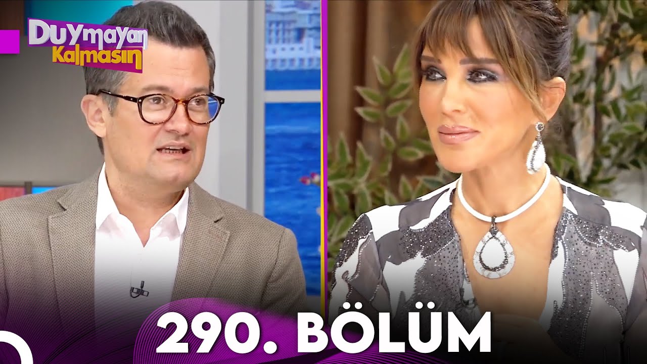 Duymayan Kalmasın 290.Bölüm