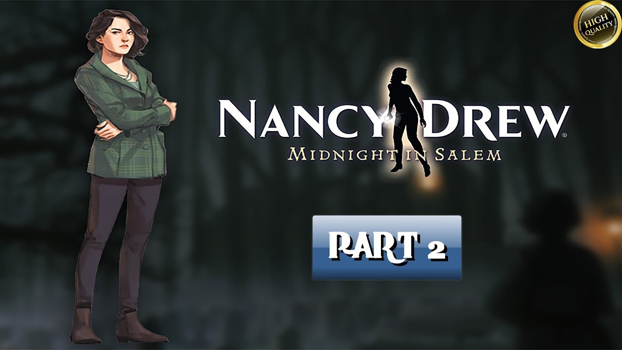 NANCY DREW MIDNIGHT IN SALEM - PART 2 - THE PARRY HOUSE
