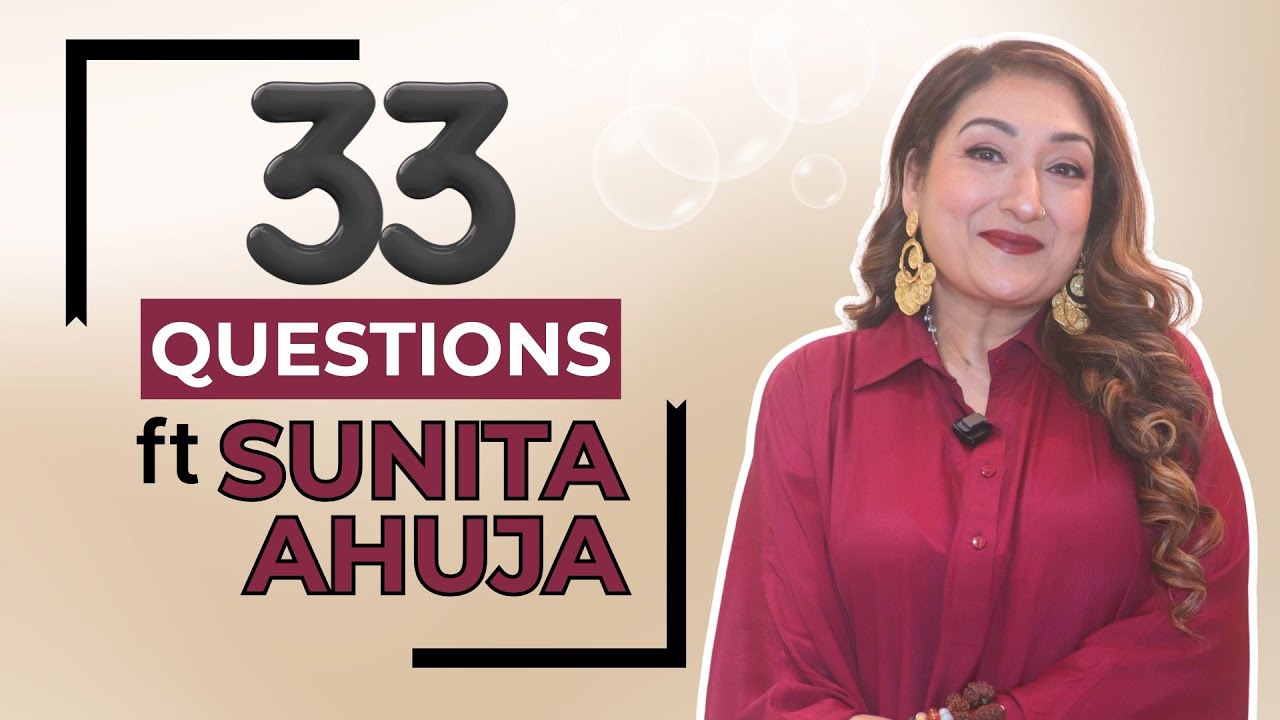 33 Questions with Sunita Ahuja: Fun, Faith & Fearless Answers