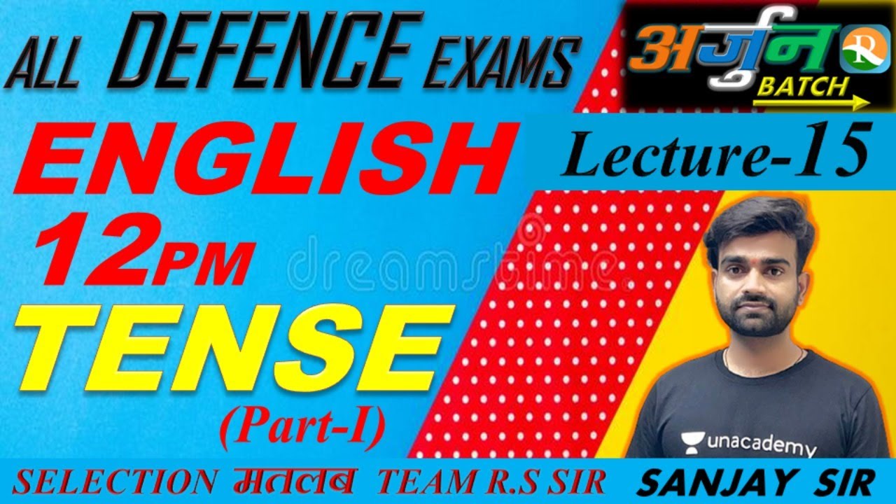 English #15 | Tense | AIRFORCE | NAVY | NDA | CDS | COAST GUARD | Defence Exams | Sanjay Sir