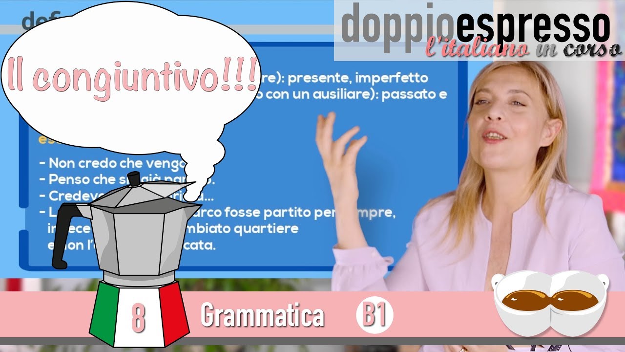 Il congiuntivo - Level B1 - Grammatica