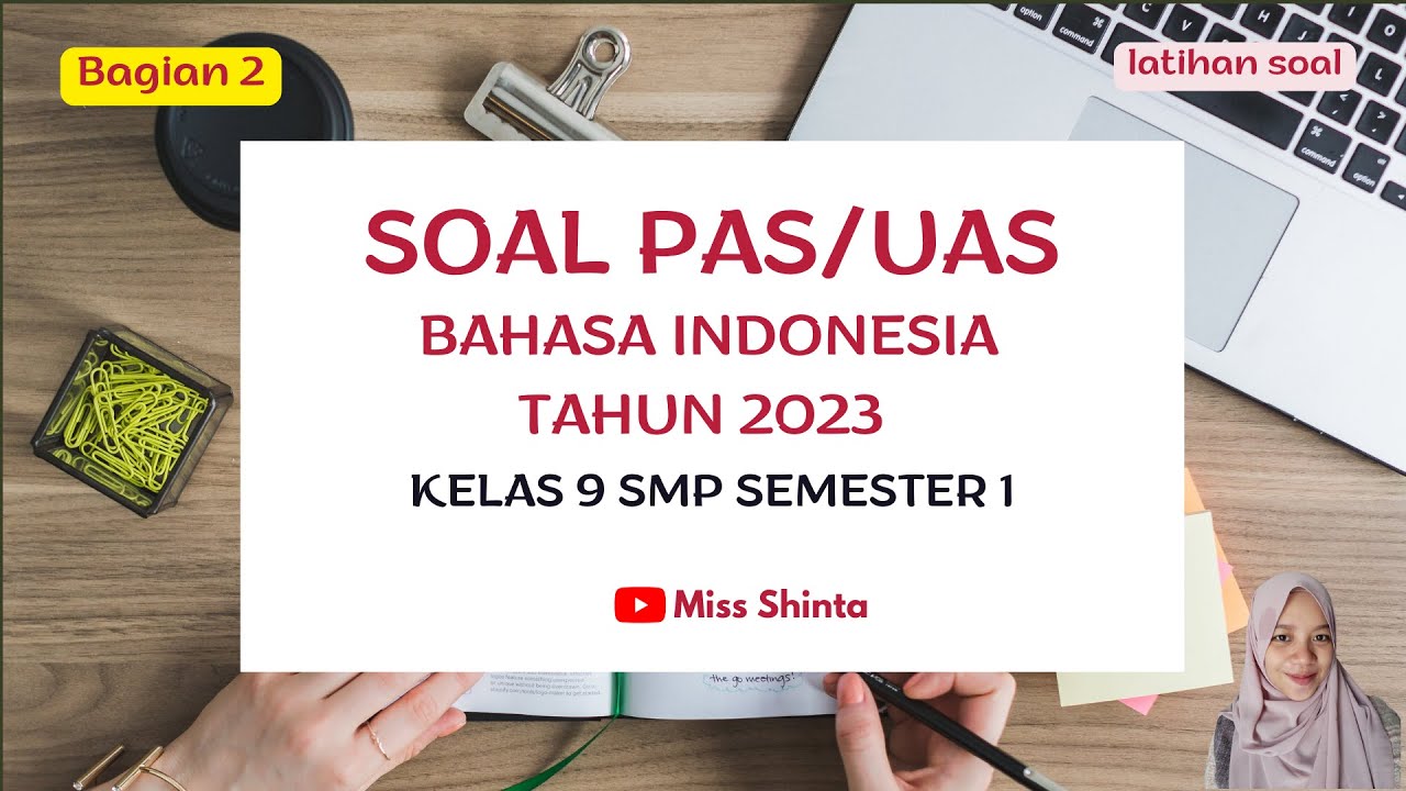 PAS / UAS Bahasa Indonesia Kelas 9 Semester 1 Bagian 2 (Soal dan Pembahasan)
