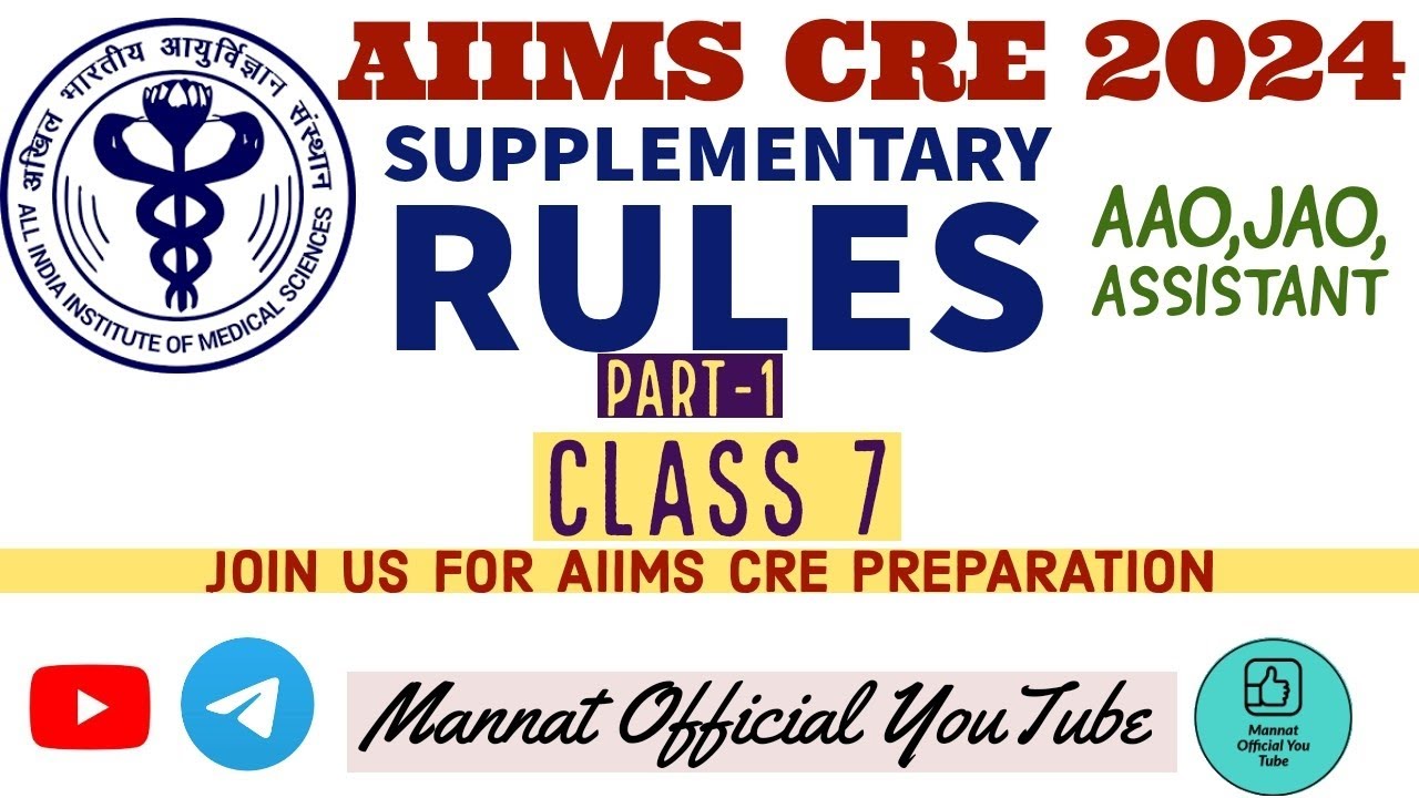 AIIMS CRE AAO, JAO, ASSISTANT Supplementary Rules Class 7🔥 
