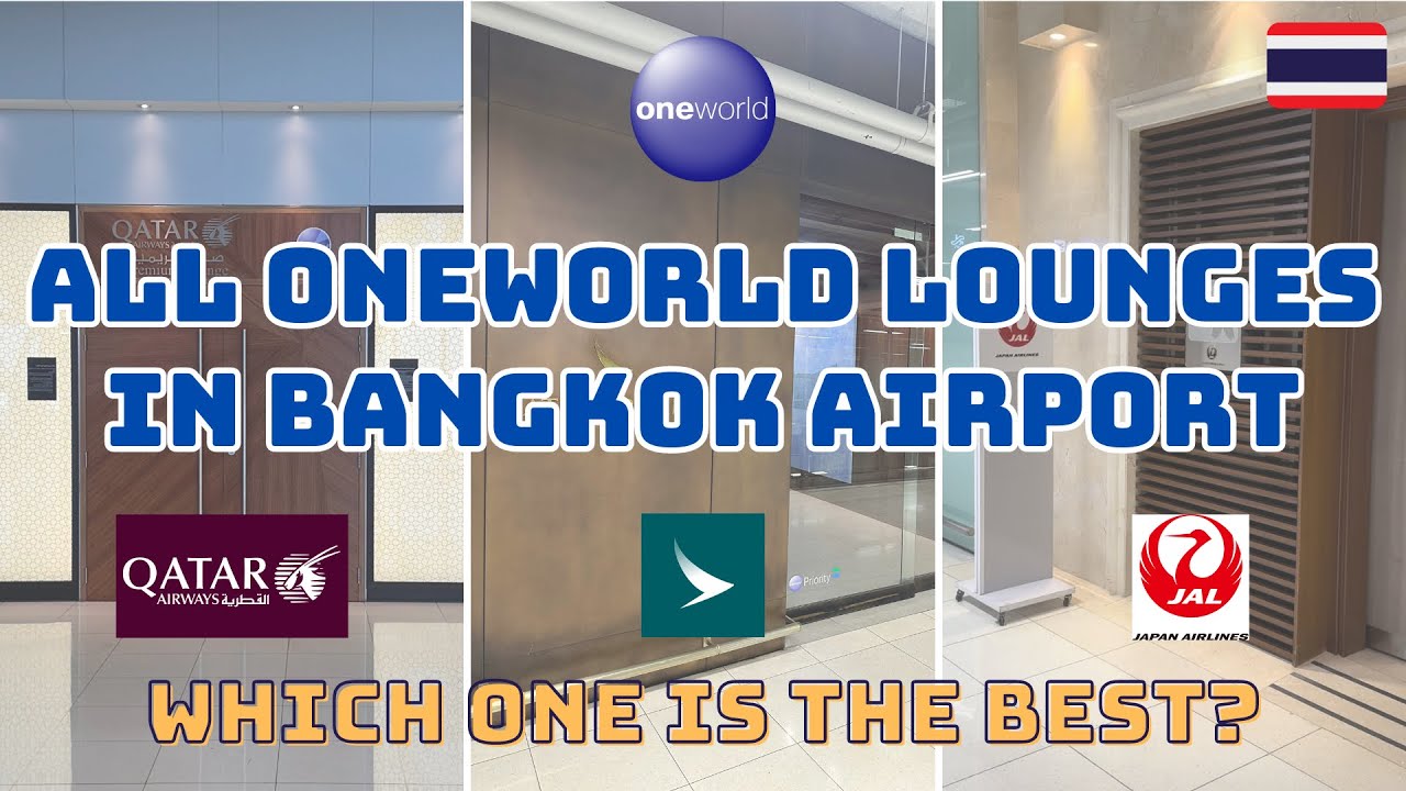 [Lounge review] All Oneworld lounges in BKK จะบิน Oneworld ทั้งที เข้า lounge ไหนดี ตามมาดูกัน!