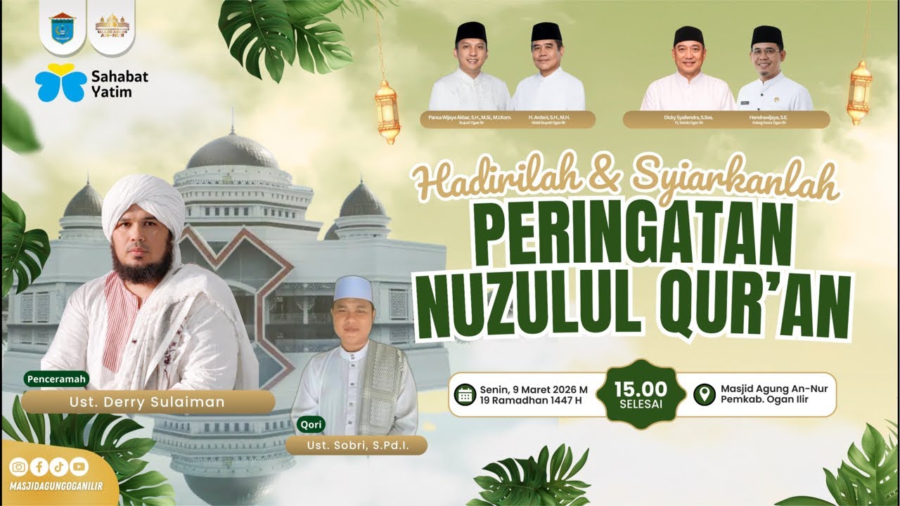 PERINGATAN NUZULUL QURAN BERSAMA USTADZ DERRY SULAIMAN - 9 MARET 2026M/ 19 RAMADHAN 1447 H