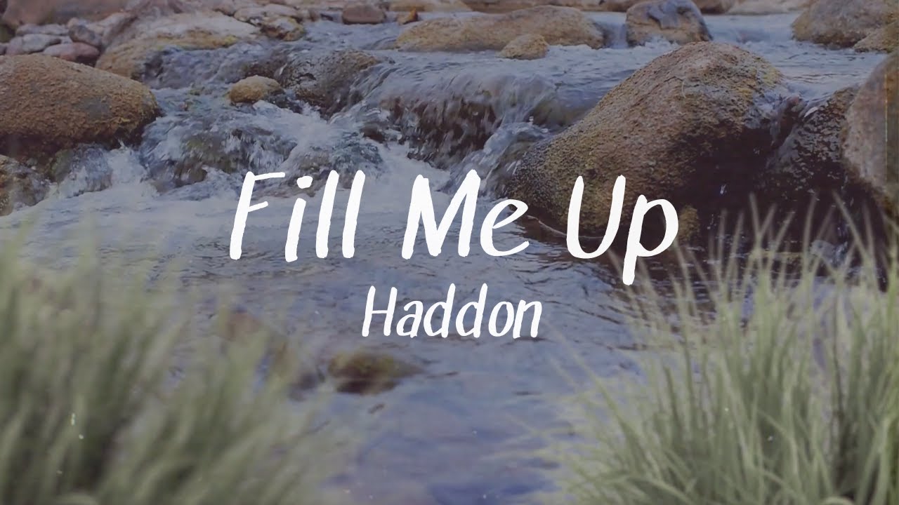 Haddon - Fill Me Up [Lyric Video]