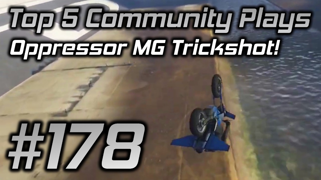 GTA Online Top 5 Community Plays #178: Oppressor Mk 1 MG Trickshot!