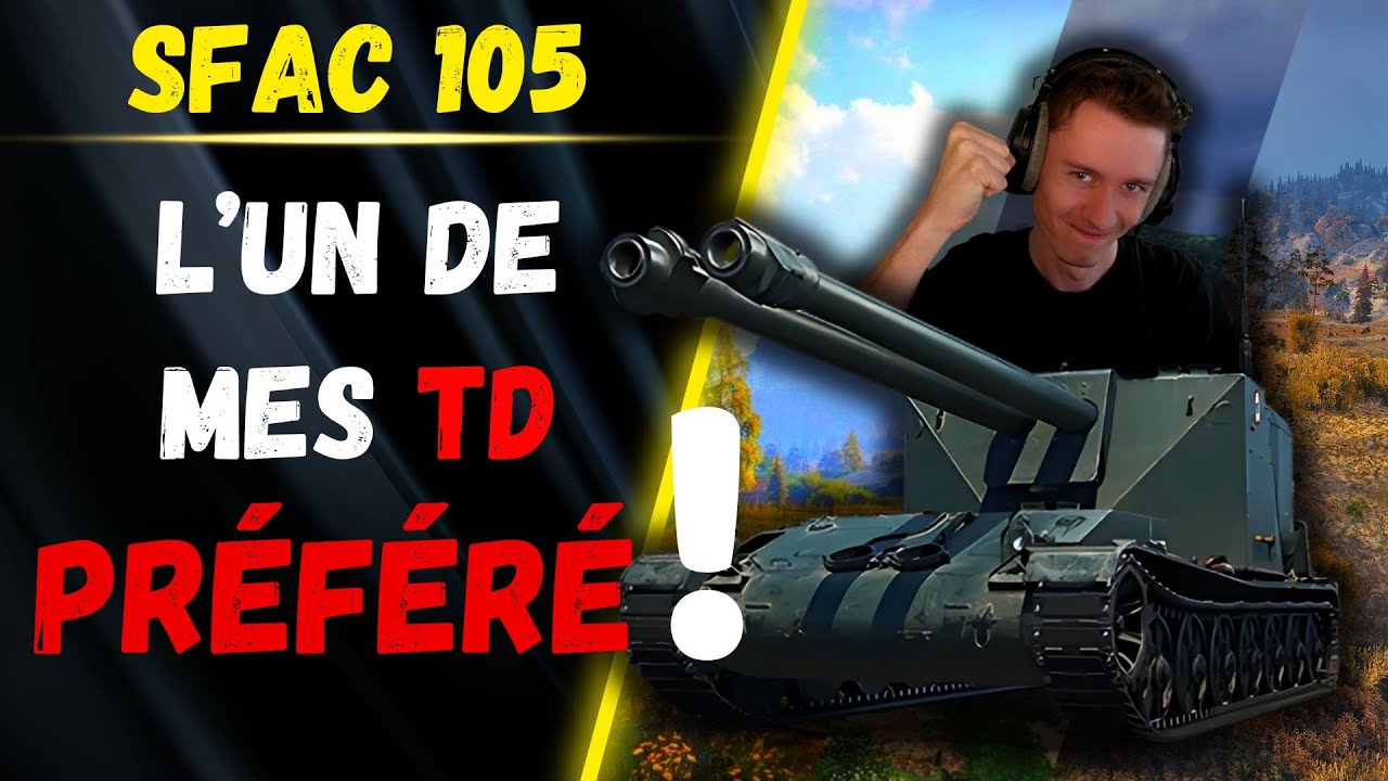 🎬 L'un de mes TD PREFERE ! ▶️ Gameplay SFAC 105 ⚔️ [WOT-FR]