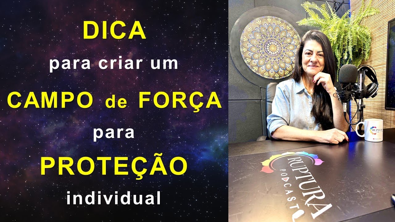 DICA para criar um CAMPO de FORÇA para PROTEÇÃO individual. Andréa Francomano - Ruptura Podcast #7