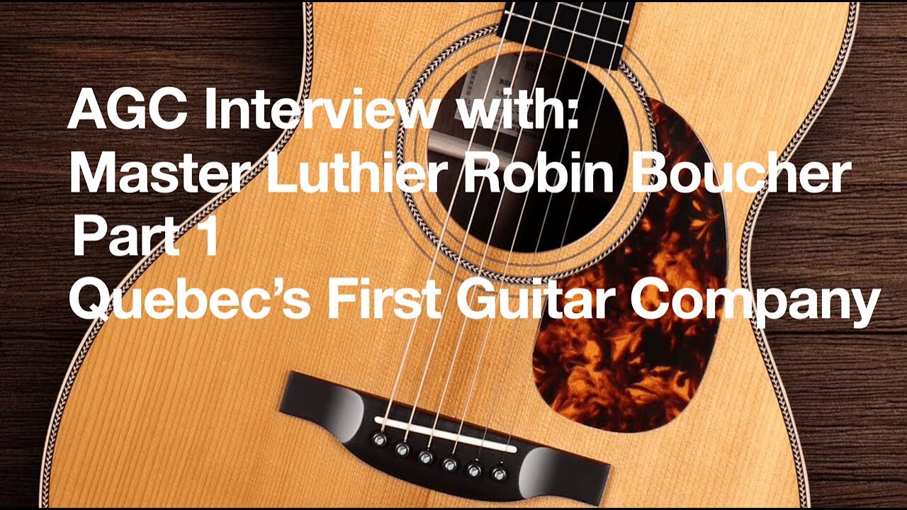 Robin Boucher Interview - Part 1: Quebec's 1st Guitar Company