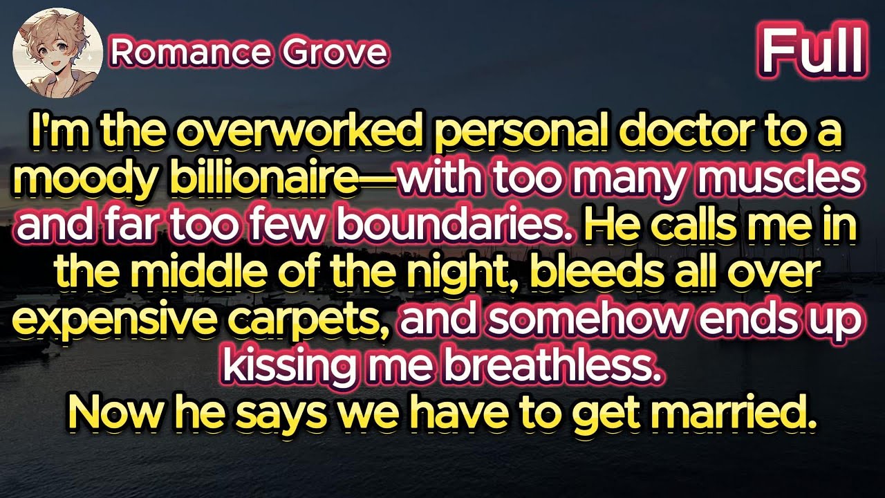I’m the on-call doctor to a moody billionaire—he kissed me once and now insists we must marry.