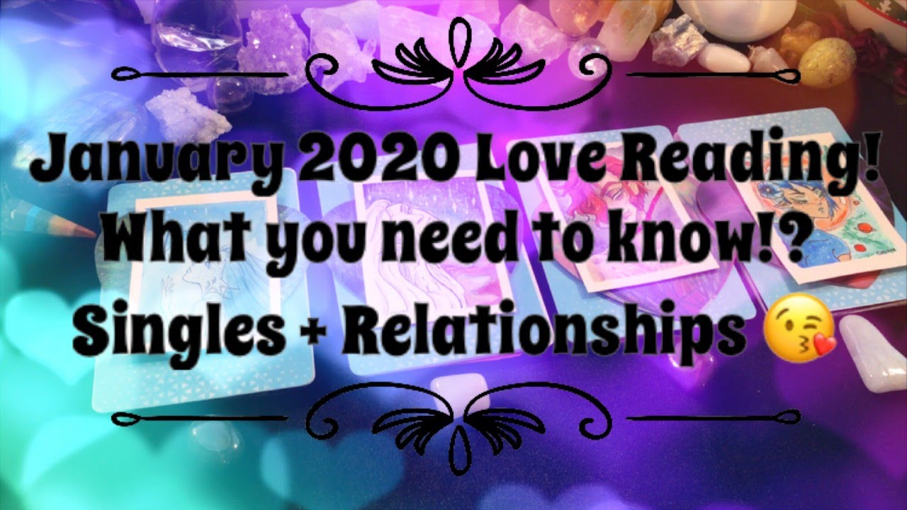 January 2020 Love Reading! What you need to know!? Singles + Relationships