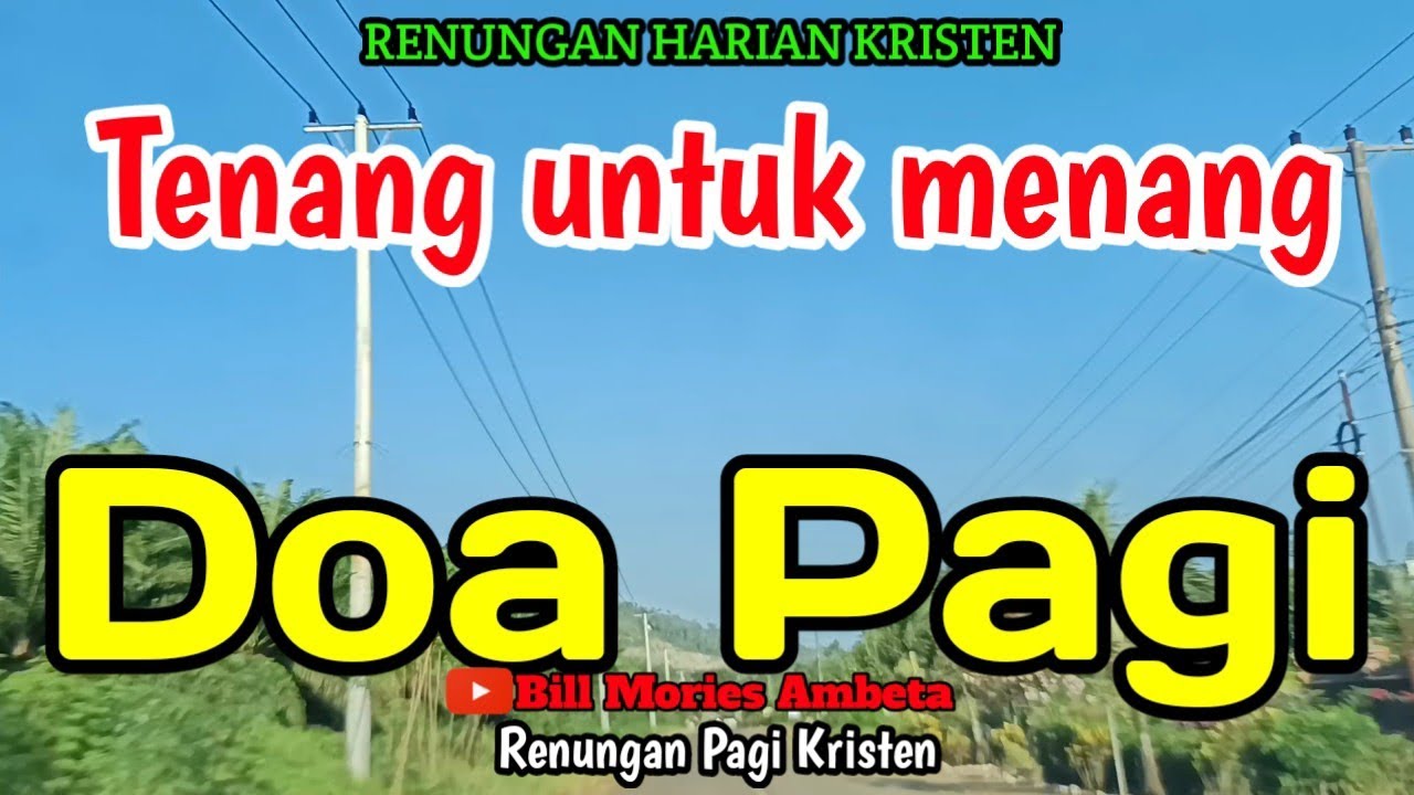 Renungan pagi - Tenang untuk menang - Doa pagi - Bill Mories Ambeta 