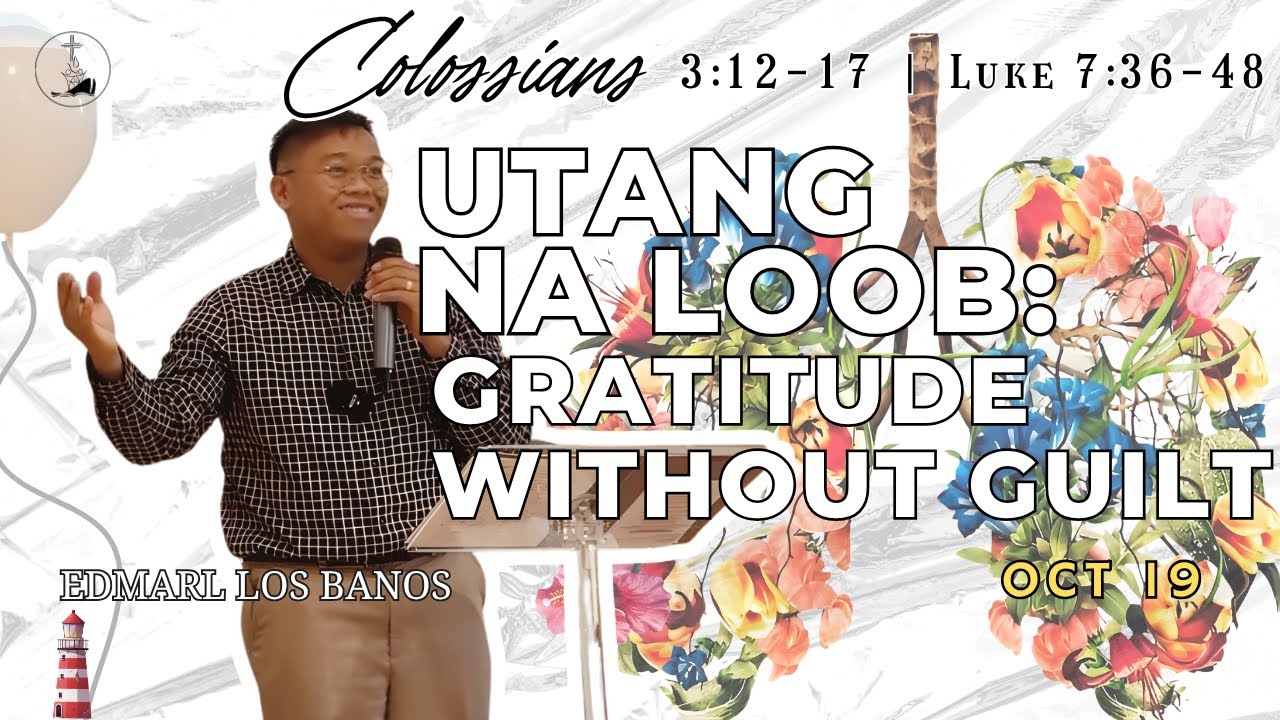 Utang Na Loob: Gratitude Without Guilt - Edmarl Los Banos - October 19, 2025